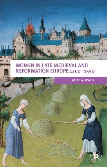 Women In Late Medieval and Reformation Europe 1200-1550