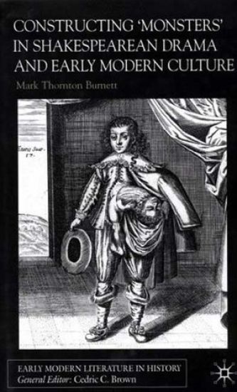 Constructing Monsters in Shakespeare's Drama and Early Modern Culture