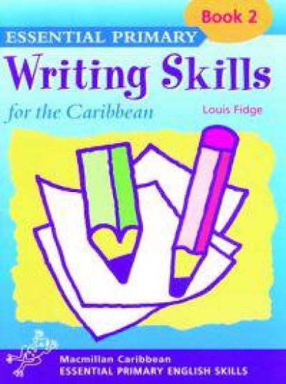 Essential Primary Writing Skills for the Caribbean: Book 2