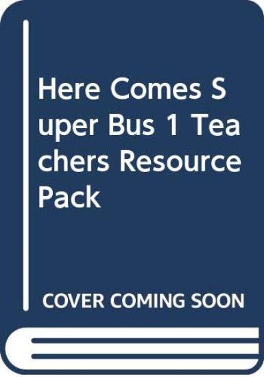 Here Comes Super Bus 1 Teachers Resource Pack