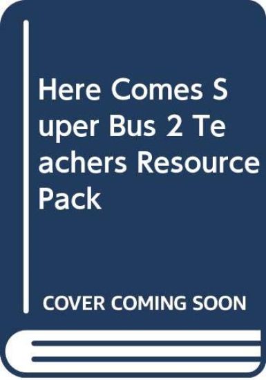 Here Comes Super Bus 2 Teachers Resource Pack