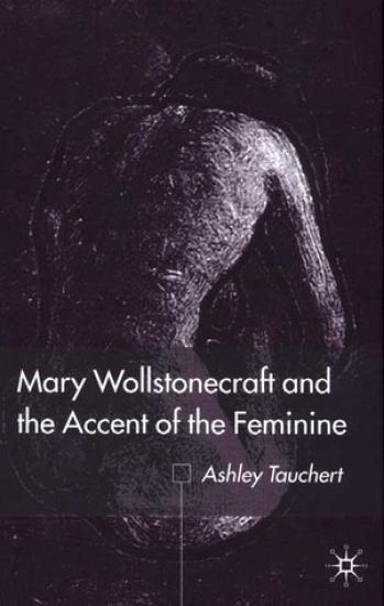 Mary Wollstonecraft and the Accent of the Feminine