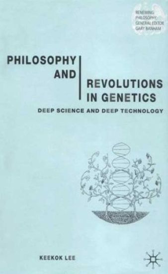 Philosophy and Revolutions in Genetics