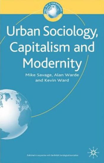 Urban Sociology, Capitalism and Modernity