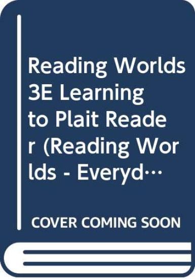 Reading Worlds 3E Learning to Plait Reader