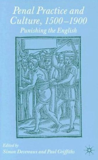 Penal Practice and Culture, 1500–1900