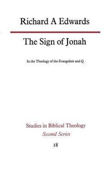 The Sign of Jonah in the Theology of the Evangelists and Q