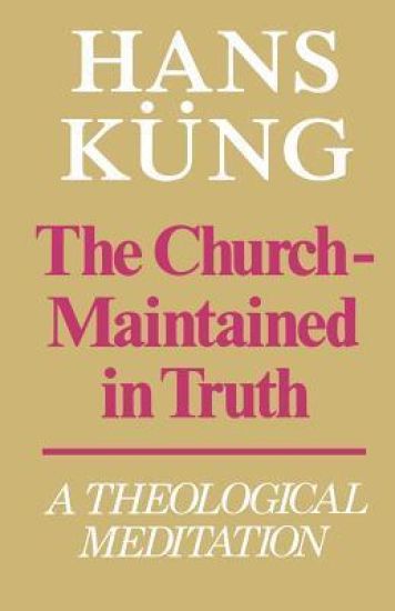 The Church Maintained in Truth