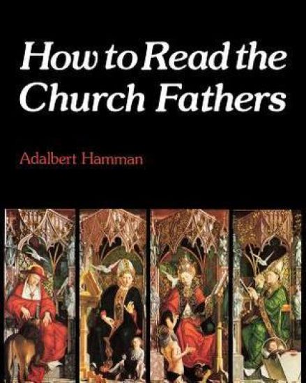 How to REad the Church Fathers