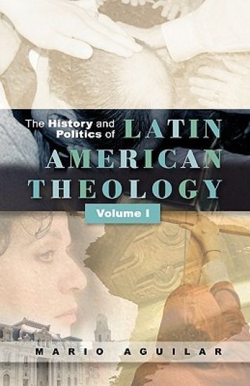 History and Politics of Latin American Theology