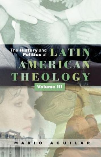 History and Politics of Latin American Theology