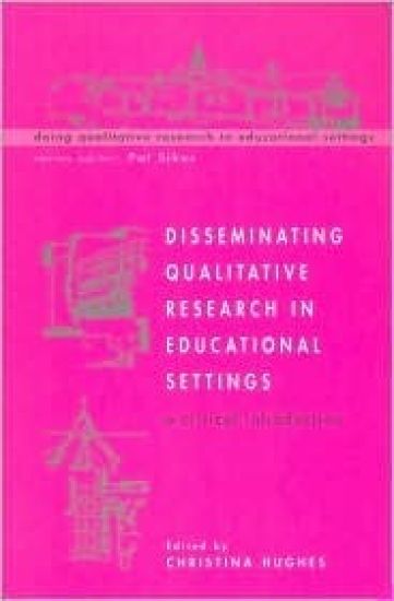 Disseminating Qualitative Research in Educational Settings
