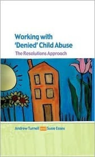 Working with Denied Child Abuse: The Resolutions Approach