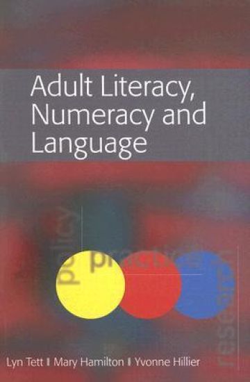Adult Literacy, Numeracy and Language: Policy, Practice and Research