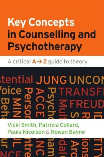 Key Concepts in Counselling and Psychotherapy: A Critical A-Z Guide to Theory