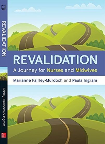 Revalidation: A journey for nurses and midwives