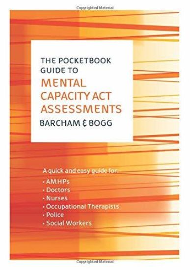 The Pocketbook Guide to Mental Capacity Act Assessments