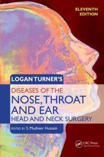 Logan Turner's Diseases of the Nose, Throat and Ear, Head and Neck Surgery