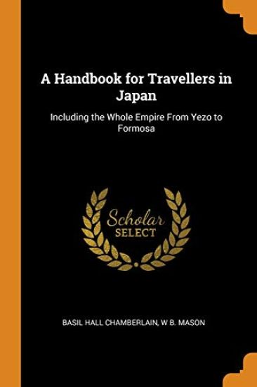 A Handbook for Travellers in Japan