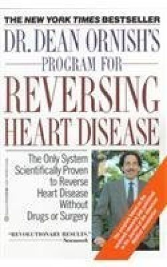 Dr. Dean Ornish's Program for Reversing Heart Disease: The Only System Scientifically Proven to Reverse Heart Disease Without Drugs or Surgery