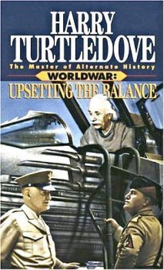 Upsetting the Balance (Worldwar, Book Three)