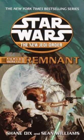 Remnant: Star Wars Legends (The New Jedi Order: Force Heretic, Book I)