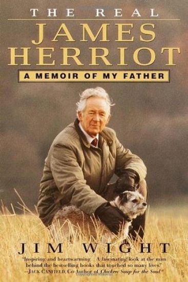 The Real James Herriot: The Real James Herriot: A Memoir of My Father