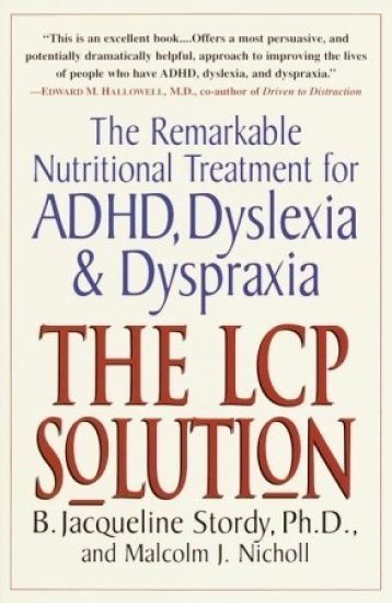 The Lcp Solution: The Remarkable Nutritional Treatment for Adhd, Dyslexia, and Dyspraxia