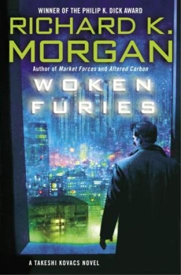 Woken Furies: A Takeshi Kovacs Novel