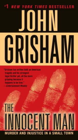 The Innocent Man: Murder and Injustice in a Small Town