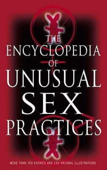 Encyclopedia Of Unusual Sex Practices