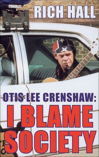 Otis Lee Crenshaw: I Blame Society