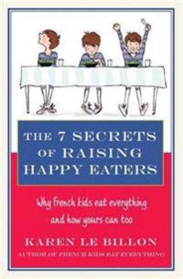7 Secrets of Raising Happy Eaters