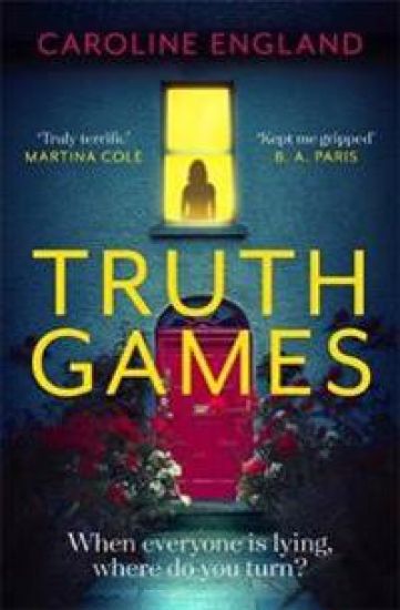 Truth Games: the gripping, twisty, page-turning tale of one woman’s secret past