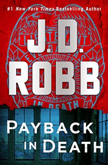 Payback in Death: An Eve Dallas thriller (In Death 57)