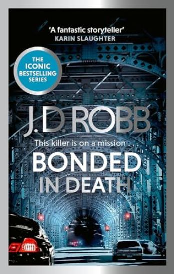 Bonded in Death: An Eve Dallas thriller (In Death 60)