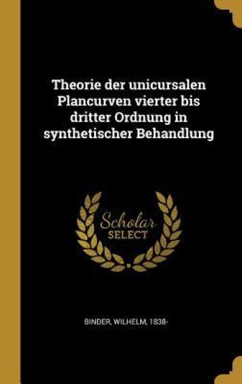 Theorie Der Unicursalen Plancurven Vierter Bis Dritter Ordnung in Synthetischer Behandlung