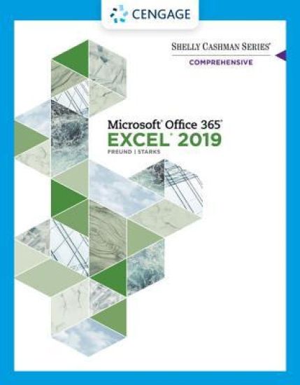Shelly Cashman SeriesÂ® MicrosoftÂ® Office 365Â® & ExcelÂ® 2019 Comprehensive