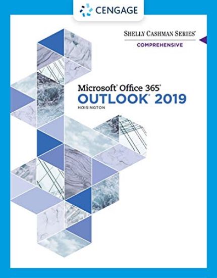 Shelly Cashman SeriesÂ® MicrosoftÂ® Office 365Â® & Outlook 2019 Comprehensive