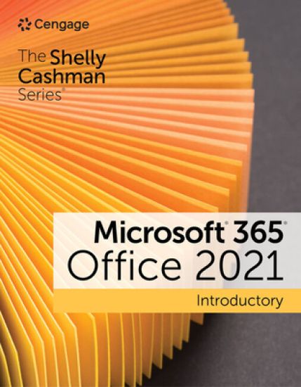 The Shelly Cashman SeriesÂ® MicrosoftÂ® 365Â® & OfficeÂ® 2021 Introductory