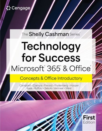 Technology For Success & The Shelly Cashman SeriesÂ® MicrosoftÂ® 365Â® & OfficeÂ® Introductory, First Edition