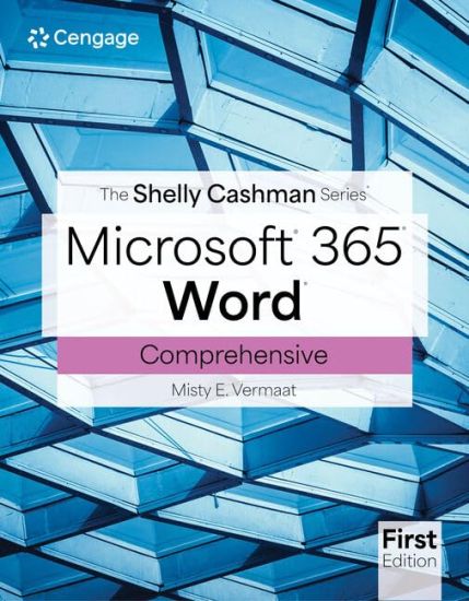 The Shelly Cashman SeriesÂ® MicrosoftÂ® Office 365Â® & WordÂ® Comprehensive