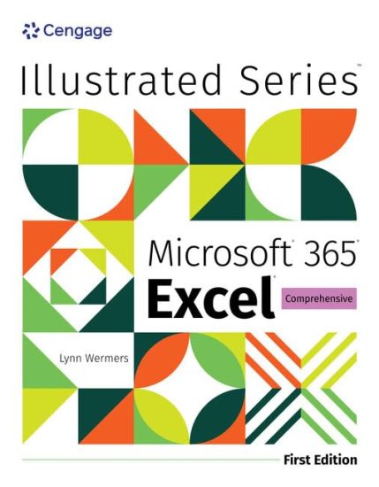 Illustrated MicrosoftÂ® 365Â® ExcelÂ® Comprehensive, First Edition