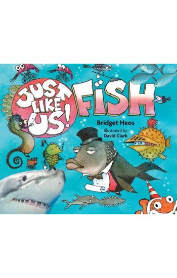 Just Like Us! Fish