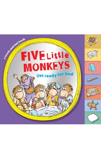 Five Little Monkeys Get Ready for Bed Touch-and-Feel Tabbed Board Book