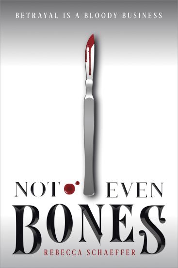 NOT EVEN BONES