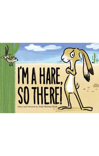 I'm a Hare, So There!