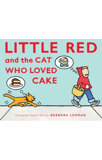 Little Red and the Cat Who Loved Cake