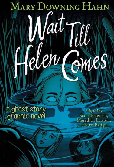 Wait Till Helen Comes Graphic Novel: A Ghost Story