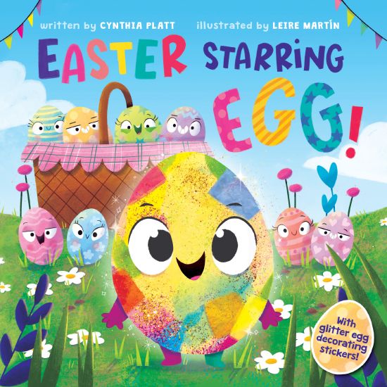 Easter Starring Egg!: An Easter and Springtime Book for Kids [With Egg-Decorating Stickers]